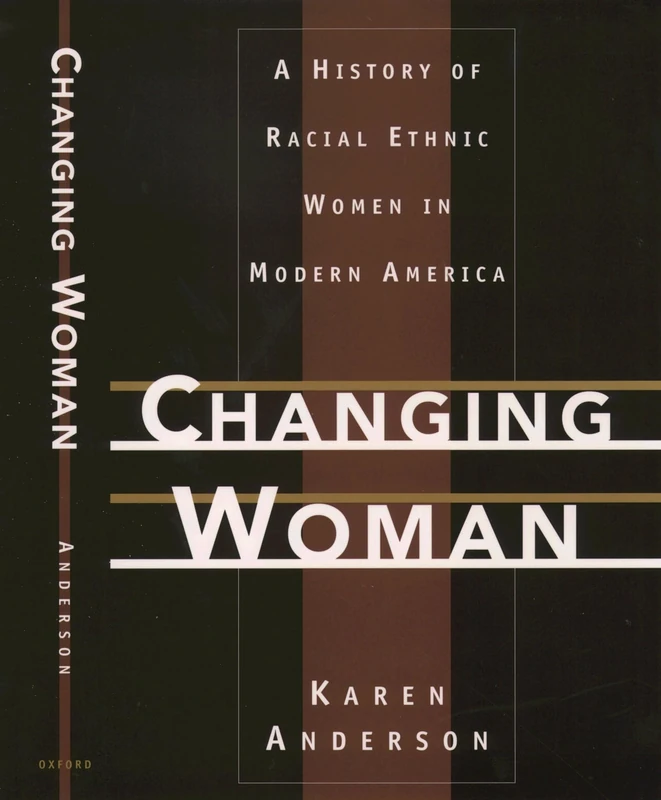 Changing Woman: A History of Racial Ethnic Women in Modern America - Image 1