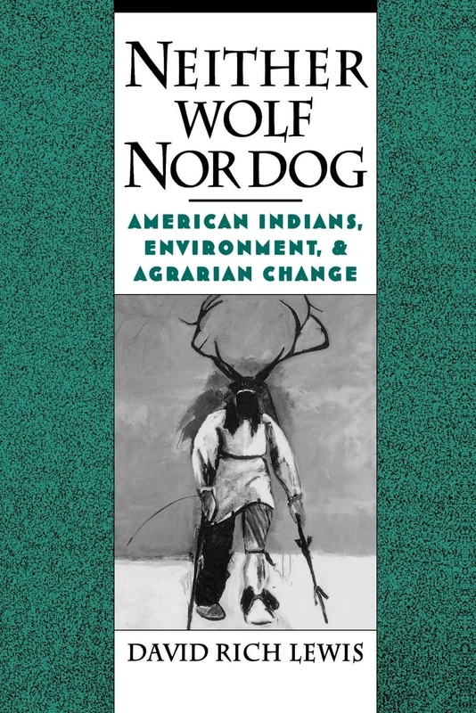 Neither Wolf nor Dog:American Indians, Environment, & Agrarian Change - Image 1