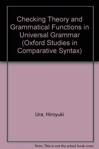 Checking Theory and Grammatical Functions in Universal Grammar (Oxford Studies in Comparative Syntax)