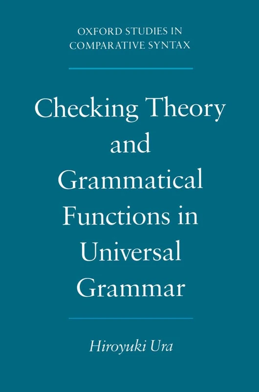 Checking Theory and Grammatical Functions in Universal Grammar (Oxford Studies in Comparative Syntax)