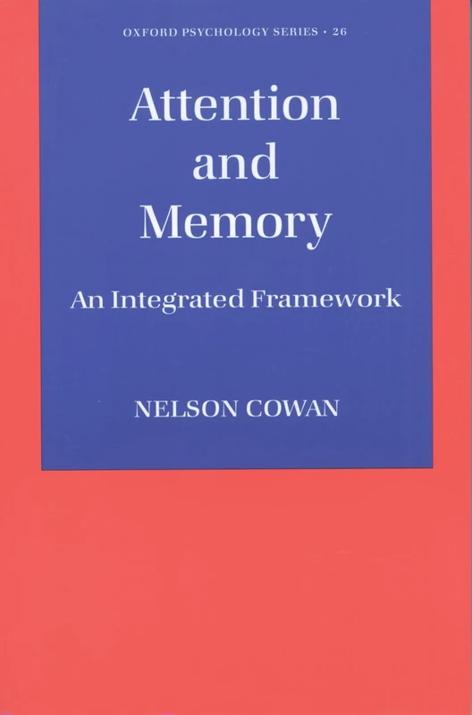Attention and Memory: An Integrated Framework: 26 (Oxford Psychology Series)