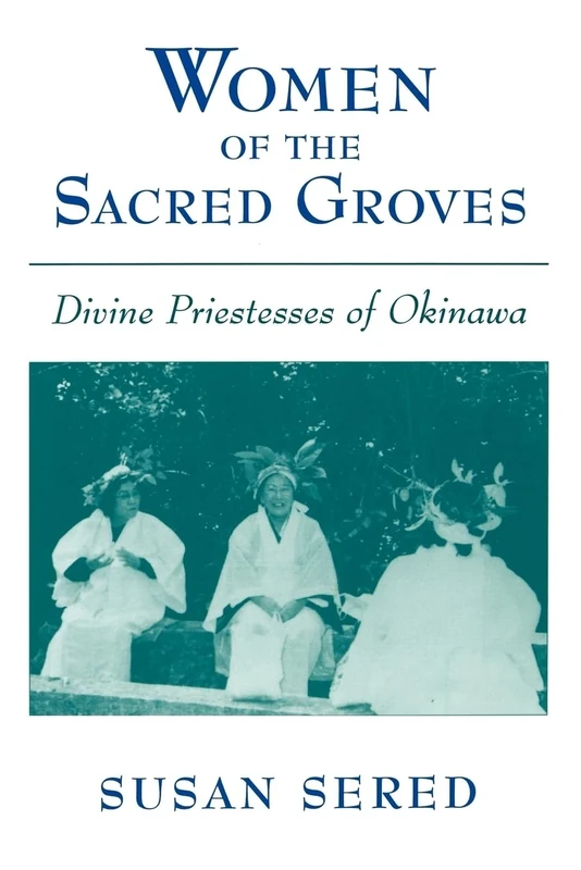 Women of the Sacred Groves: Divine Priestesses of Okinawa - Image 1
