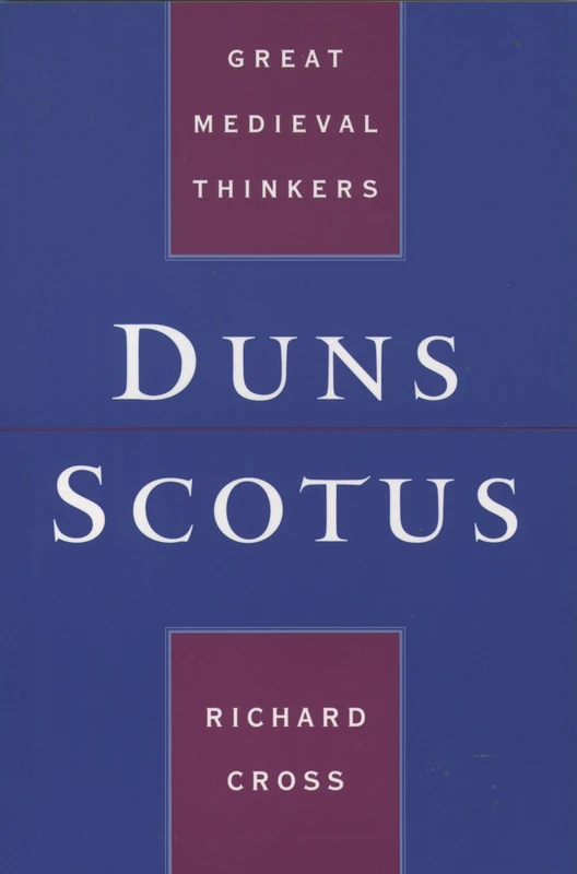 Oxford University Press - Duns Scotus (Great Medieval Thinkers)
