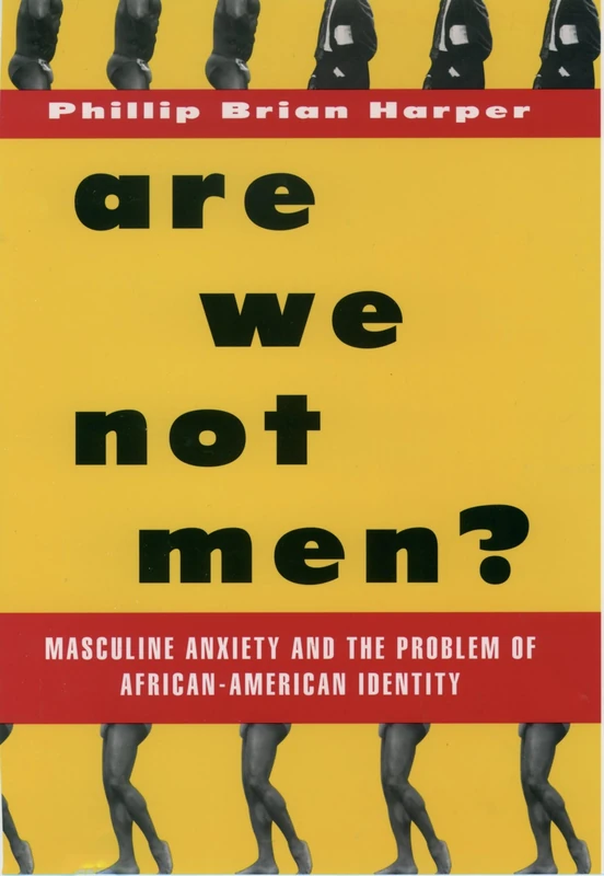 Are We Not Men?: Masculine Anxiety and the Problem of African-American Identity - Image 1