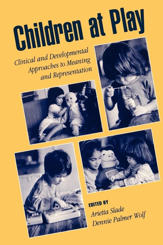 Children at Play: Clinical and Developmental Approaches to Meaning and Representation