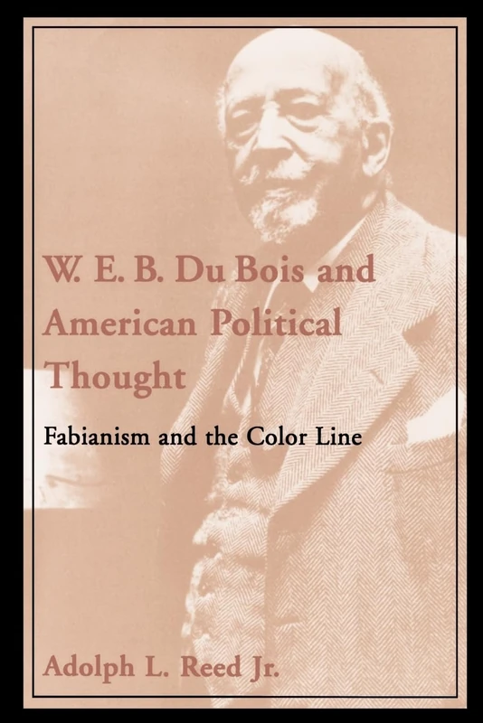 W.E.B. Du Bois and American Political Thought: Fabianism and the Color Line