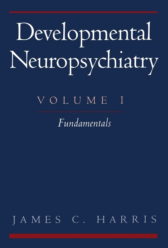 Developmental Neuropsychiatry, Volume I: Fundamentals: 01