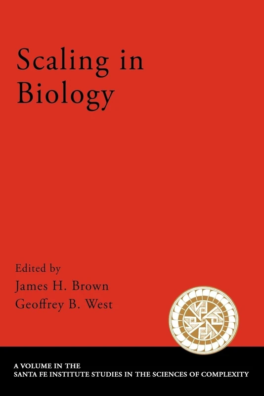 Scaling in Biology (Santa Fe Institute Studies on the Sciences of Complexity)