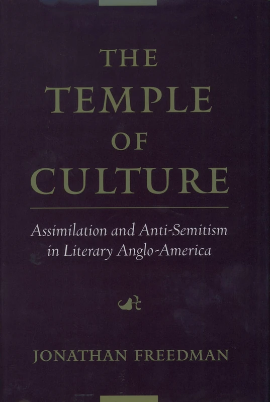 The Temple of Culture: Assimilation and Anti-Semitism in Literary Anglo-America - Image 1