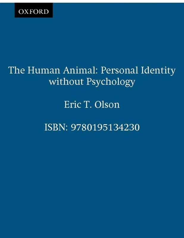 The Human Animal Personal Identity Without Psychology