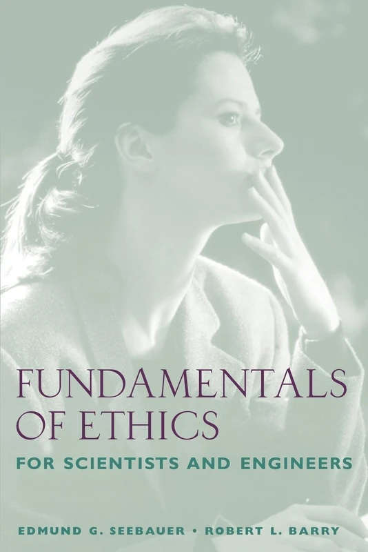 Fundamentals of Ethics: For Scientists and Engineers