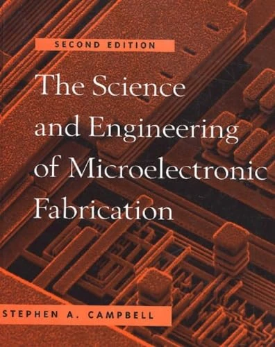 The Science and Engineering of Microelectronic Fabrication, 2nd Ed.