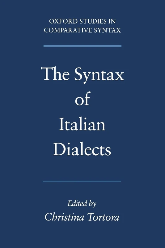 The Syntax of Italian Dialects (Oxford Studies in Comparative Syntax)