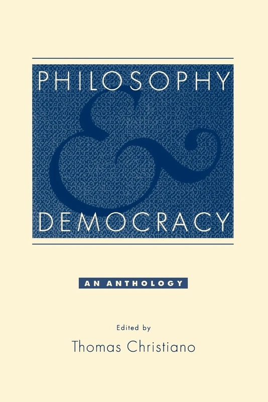 PHILOSOPHY DEMOCRACY P: An Anthology
