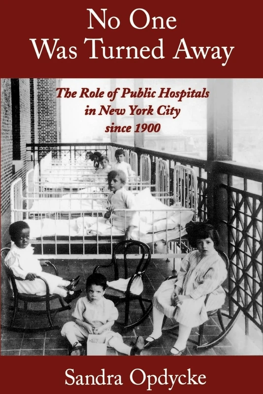 No One was Turned Away: The Role of Public Hospitals in New York City Since 1900 - Image 1
