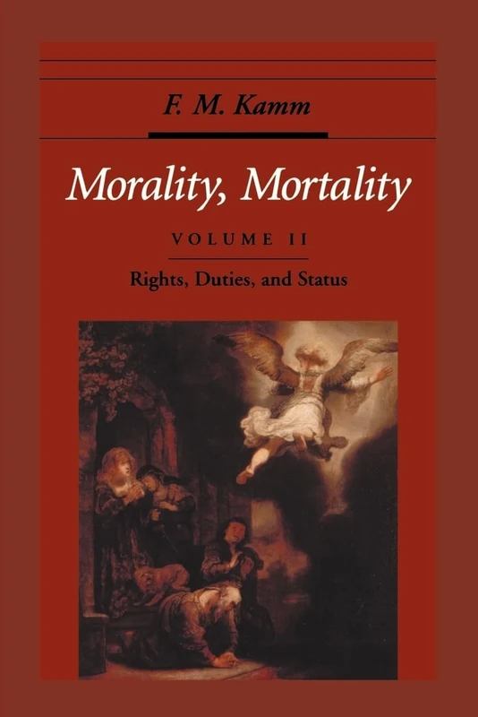 Morality, Mortality (Volume II): Rights, Duties, and Status (Oxford Ethics Series)
