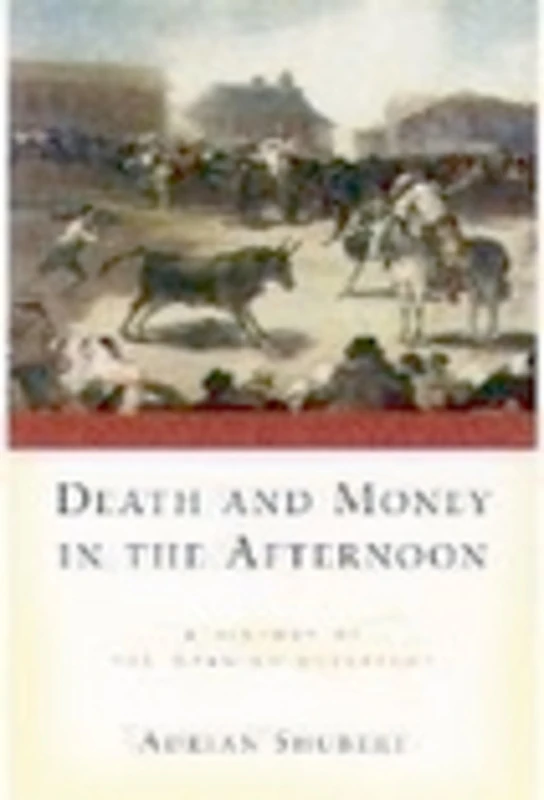 Death in the Afternoon: A History of the Spanish Bullfight