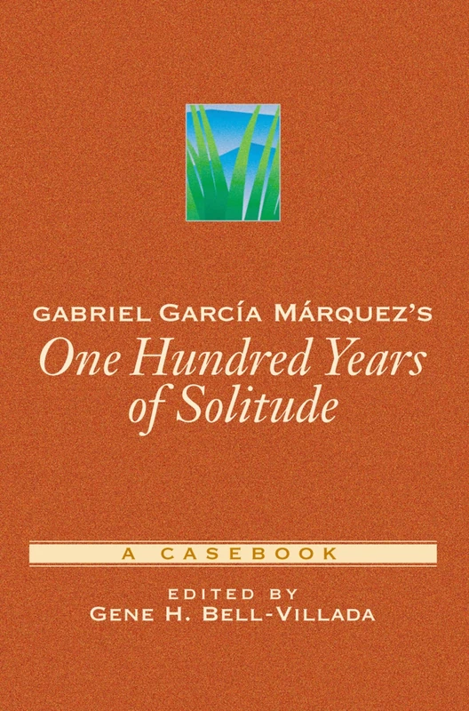 Gabriel García Márquez's One Hundred Years of Solitude: A Casebook (Casebooks in Criticism)