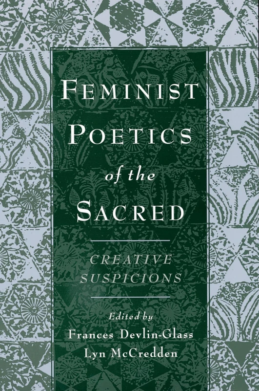 Feminist Poetics of the Sacred: Creative Suspicions (AAR Cultural Criticism Series)