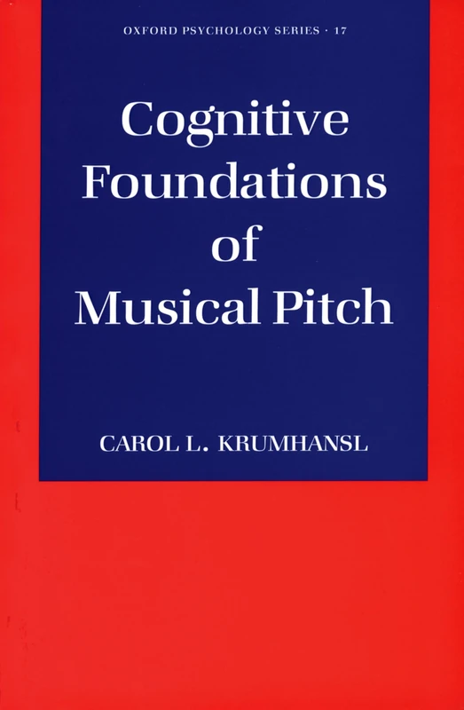 Cognitive Foundations of Musical Pitch: 17 (Oxford Psychology Series)