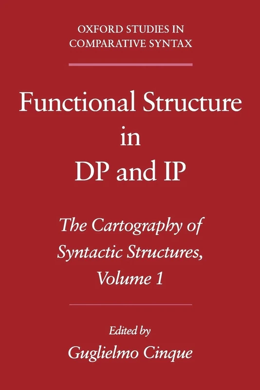 Functional Structure in DP and IP: The Cartography of Syntactic Structures, Volume 1 (Oxford Studies in Comparative Syntax)