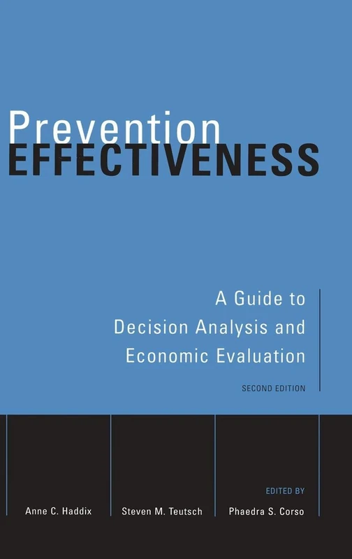 PREVENTION EFFECTIVENESS 2E: A Guide to Decision Analysis and Economic Evaluation