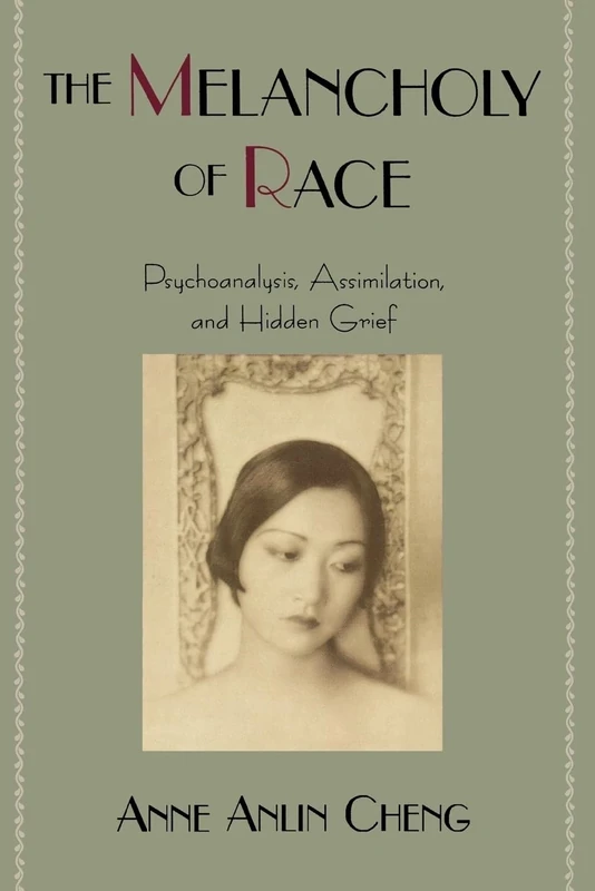 MELANCHOLY OF RACE: Psychoanalysis, Assimilation, and Hidden Grief (Race and American Culture) - Image 1