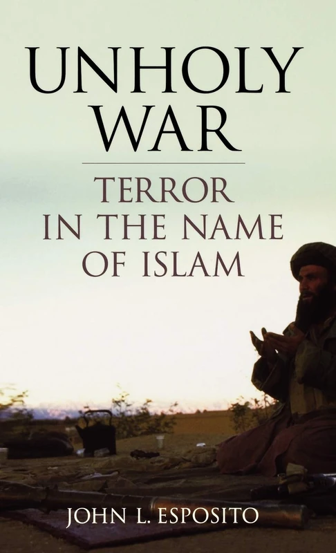 Unholy War: Terror in the Name of Islam