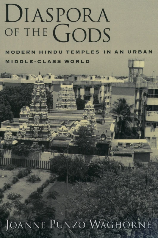Diaspora of the Gods: Modern Hindu Temples in an Urban Middle-Class World