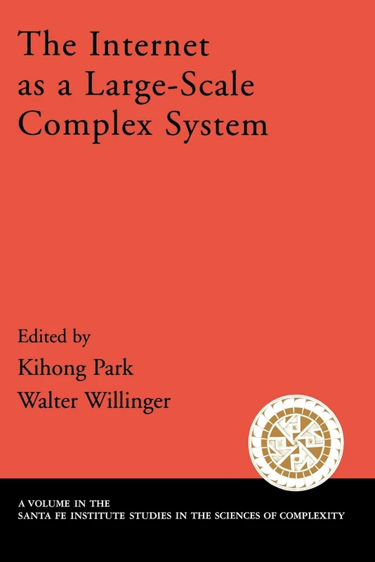 The Internet As a Large-Scale Complex System (Santa Fe Institute Studies on the Sciences of Complexity)