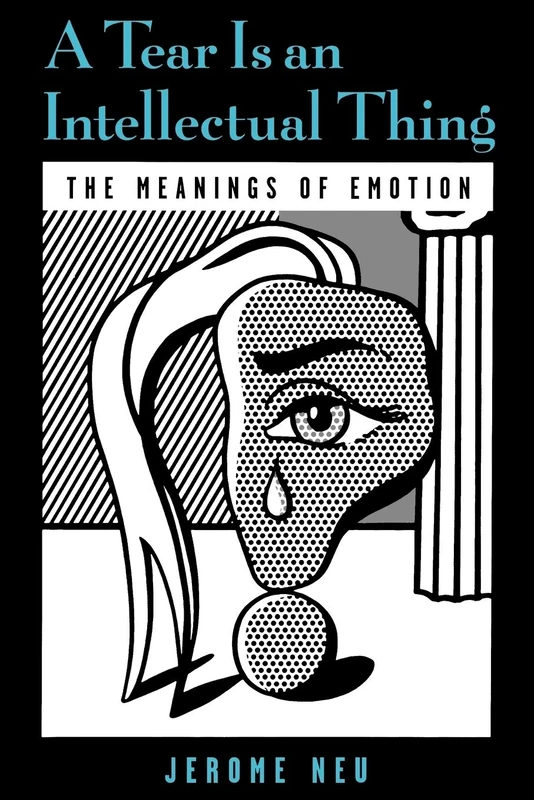 A Tear is an Intellectual Thing: The Meanings of Emotion (Medicine) - Image 1