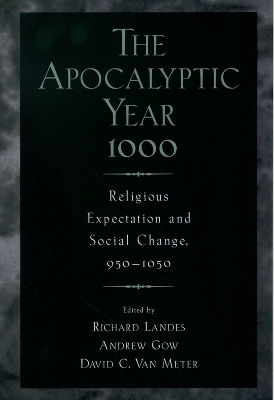 The Apocalyptic Year 1000: Religious Expectaton and Social Change, 950-1050
