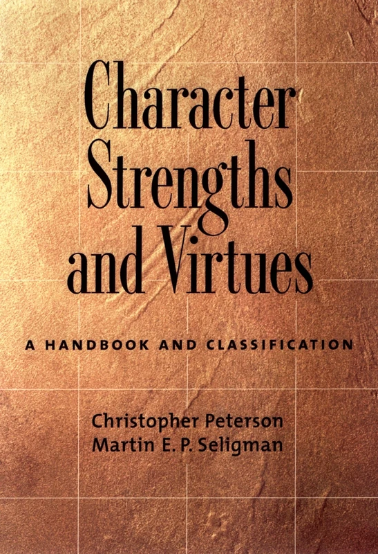Character Strengths and Virtues: A Handbook and Classification