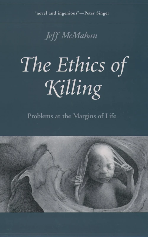 ETHICS OF KILLING:PROBLEMS AT THE MARGINS OF LIFE OES - OXFORD ETHICS SERIES: Problems at the Margins of Life (Oxford Ethics Series)