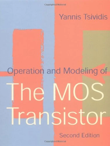 Operation and Modeling of the MOS Transistor