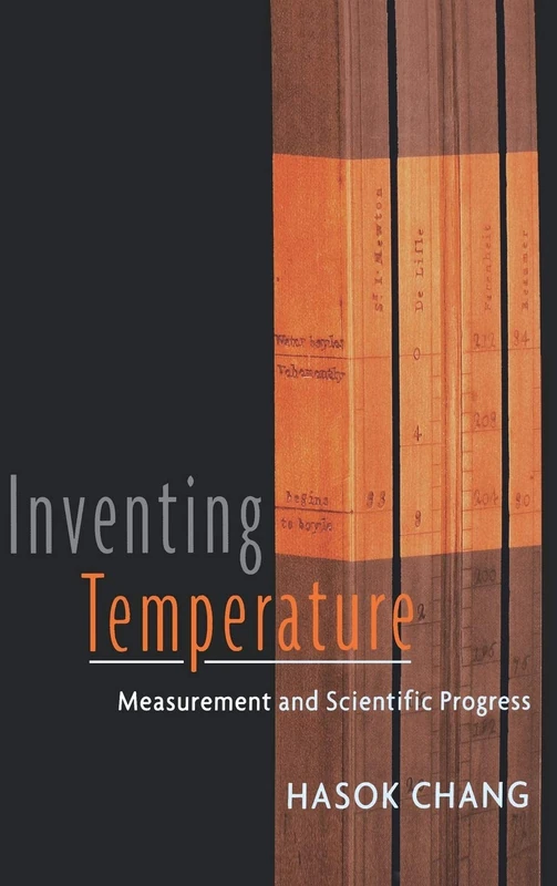 Inventing Temperature: Measurement and Scientific Progress (Oxford Studies in Philosophy of Science) - Image 1
