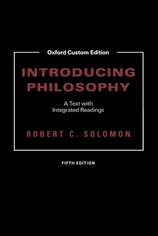 Introducing Philosophy: A Text with Integrated Readings (Oxford Custom Edition)