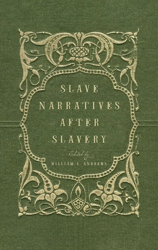 Slave Narratives After Slavery
