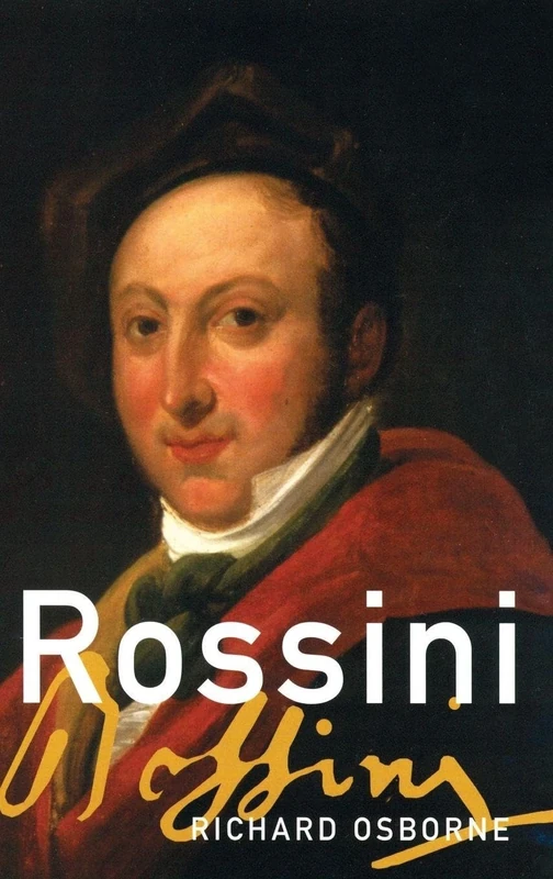 Rossini: His Life and Works (Composers Across Cultures)