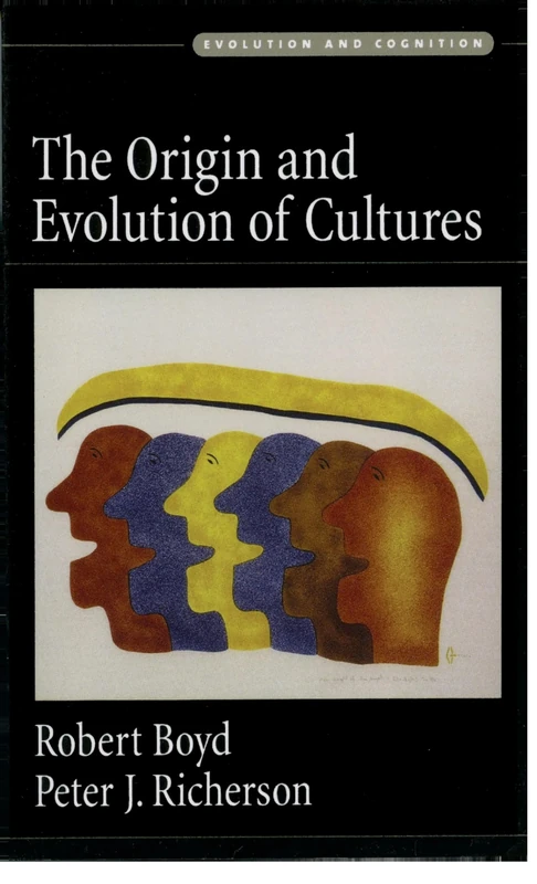 The Origin and Evolution of Cultures (Evolution and Cognition) (Evolution and Cognition Series)