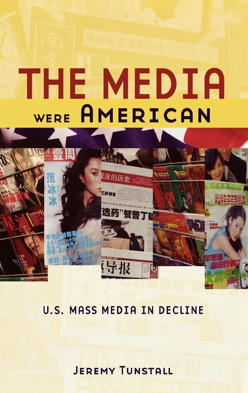The Media Were American: U.S. Mass Media in Decline - Image 1