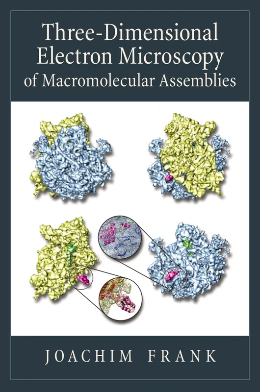 Three-Dimensional Electron Microscopy of Macromolecular Assemblies: Visualization of Biological Molecules in Their Native State