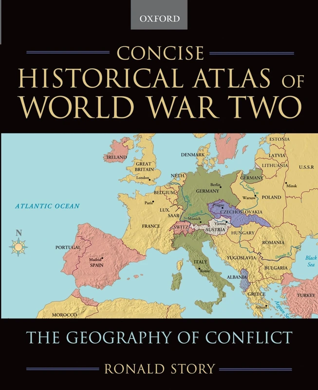 CONCISE HISTORICAL ATLAS OF WORLD WAR TWO:THE GEOGRAPHY OF CONFLICT