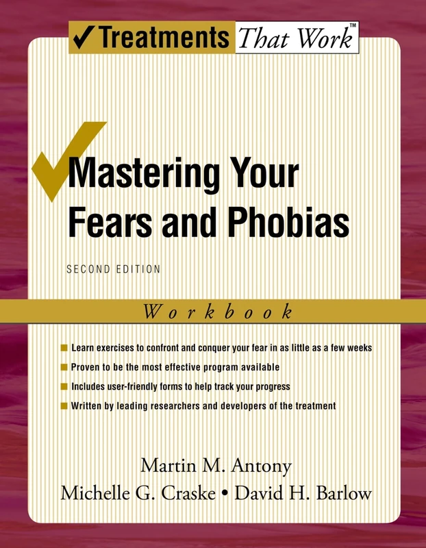 Mastering Your Fears and Phobias: Workbook 2/e
