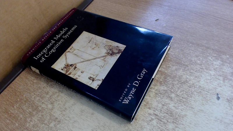 Integrated Models of Cognitive Systems: 1 (Oxford Series on Cognitive Models and Architectures)
