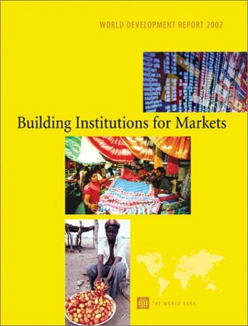 World Development Report 2002: Building Institutions for Markets