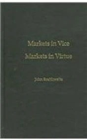 Markets in Vice, Markets in Virtue