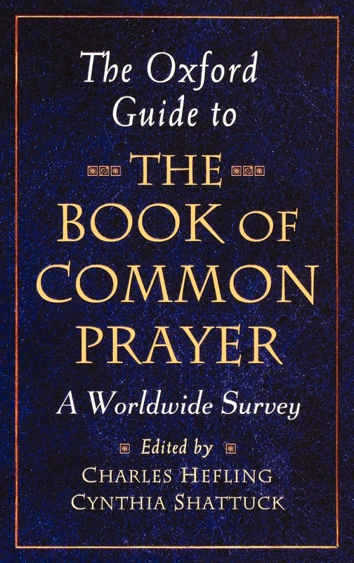 The Oxford Guide to The Book of Common Prayer: A Worldwide Survey