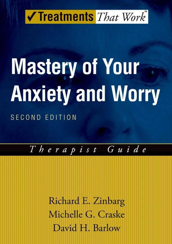 Mastery of Your Anxiety and Worry: Therapist Guide 2/e