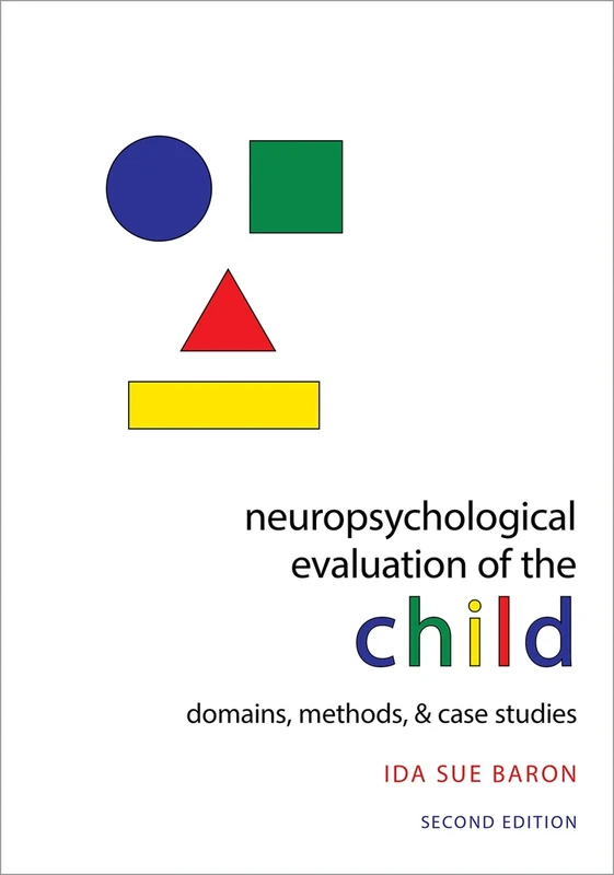 Neuropsychological Evaluation of the Child: Domains, Methods, and Case Studies
